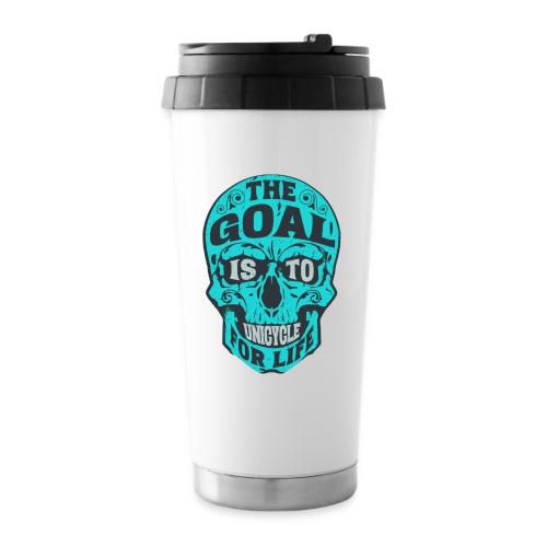 The Goal Is To Unicycle For Life - 16 oz Travel Mug