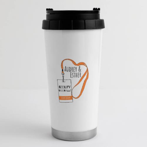 Audrey and Esther Geekify Greenville - 16 oz Travel Mug