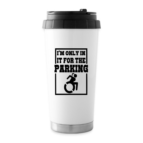 In the wheelchair for the parking. Humor * - Travel Mug