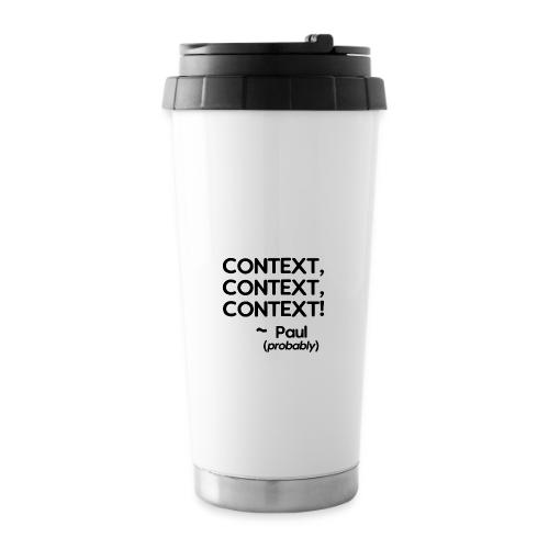 Context, Context, Context! - 16 oz Travel Mug