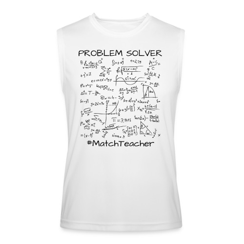 Problem Solver Math Teacher, Mathematics Math Meme - Men’s Performance Sleeveless Shirt