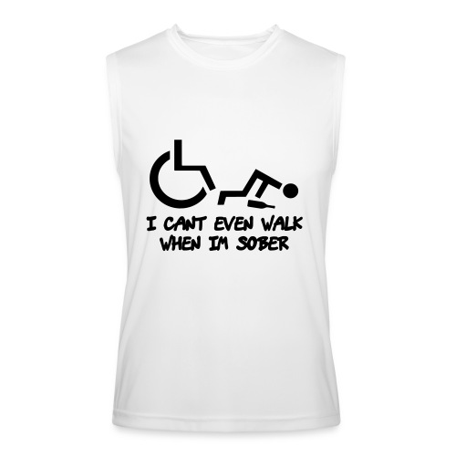 A wheelchair user also can't walk when he is sober - Men’s Performance Sleeveless Shirt