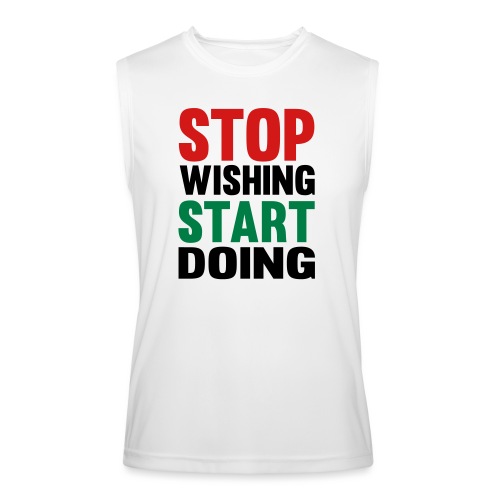 Stop Wishing Start Doing - Men’s Performance Sleeveless Shirt