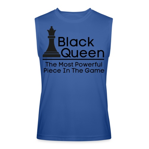 Black Queen The Most Powerful Piece In The Game - Men’s Performance Sleeveless Shirt