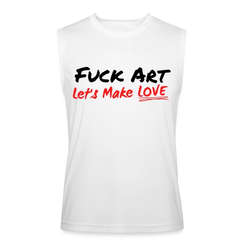 Fuck Art Let's Make LOVE - Men’s Performance Sleeveless Shirt
