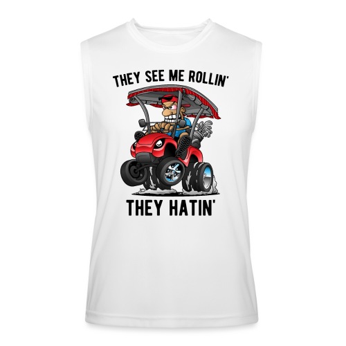 They See Me Rollin' They Hatin' Golf Cart Cartoon - Men’s Performance Sleeveless Shirt