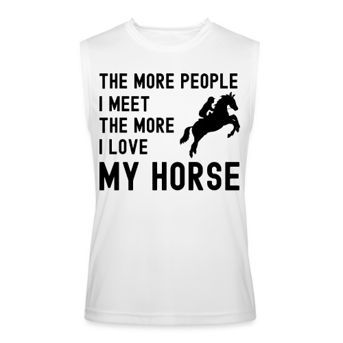 The More People I Meet The More I Love My Horse - Men’s Performance Sleeveless Shirt