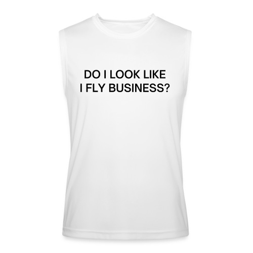 Do I Look Like I Fly Business? (in black letters) - Men’s Performance Sleeveless Shirt