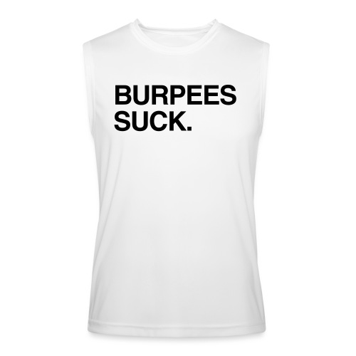 Burpees Suck. - Men’s Performance Sleeveless Shirt