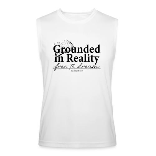 Grounded In Reality... Free to Dream - Men’s Performance Sleeveless Shirt