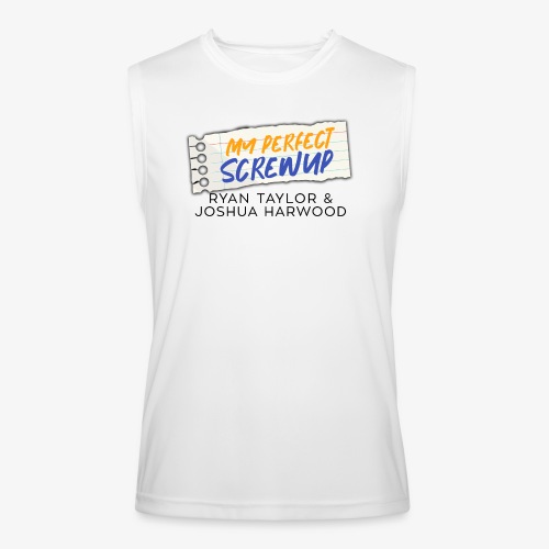 My Perfect Screwup Title Block with Black Font - Men’s Performance Sleeveless Shirt