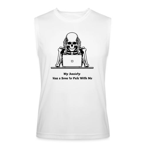My Anxiety Has a Bone to Pick With Me T-Shirt - Men’s Performance Sleeveless Shirt