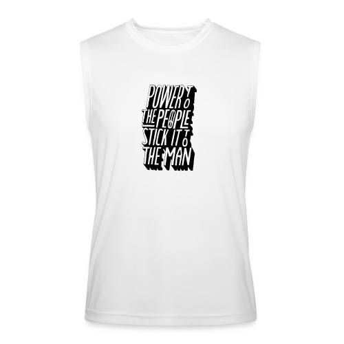 Power To The People Stick It To The Man - Men’s Performance Sleeveless Shirt