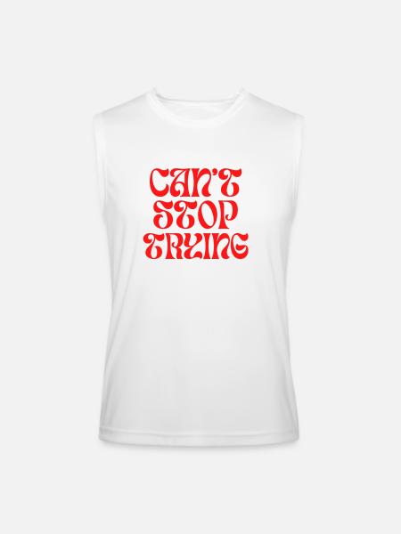 Can't stop trying - Men’s Performance Sleeveless Shirt - white