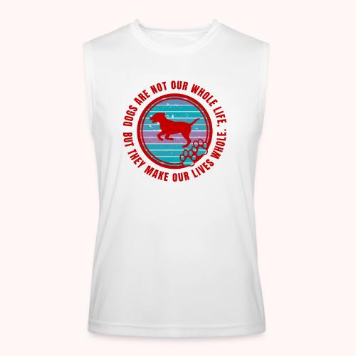 Dogs make our lives whole - Men’s Performance Sleeveless Shirt