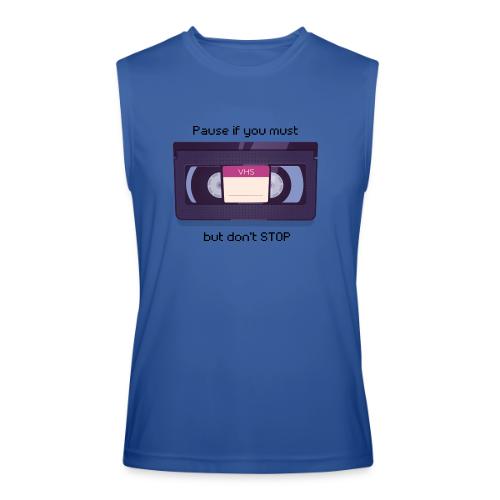 Pause bud don't Stop VHS - Men’s Performance Sleeveless Shirt