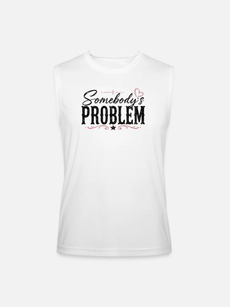 Somebody's Problem Typography - Men’s Performance Sleeveless Shirt - white