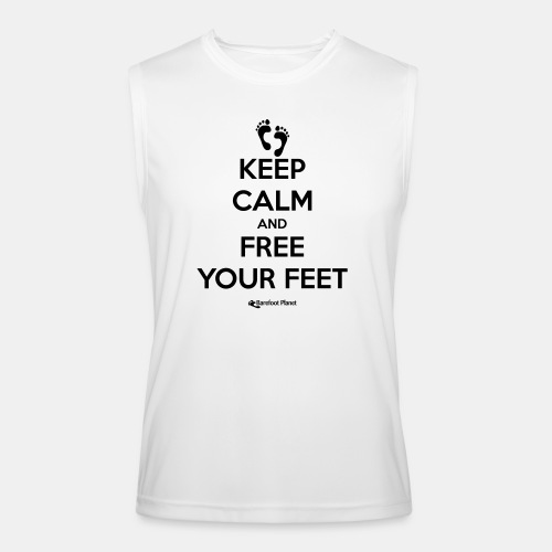 Keep Calm and Free Your Feet - Men’s Performance Sleeveless Shirt