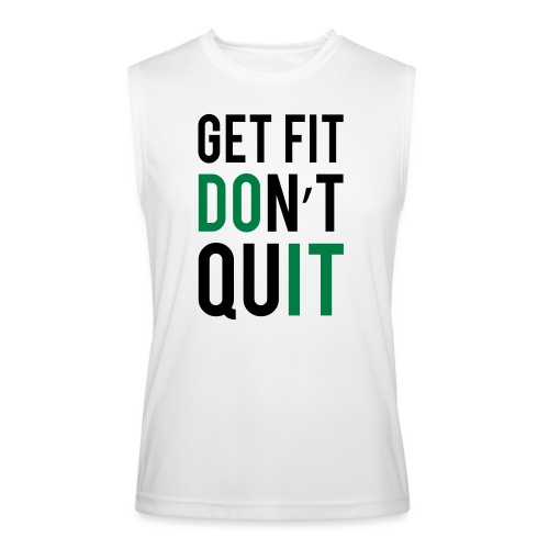 Get Fit Don't Quit - Men’s Performance Sleeveless Shirt