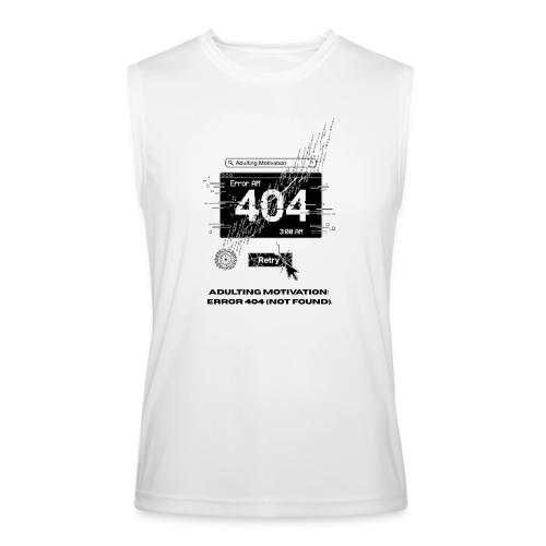 Adulting Motivation: Error 404 T-Shirt - Men’s Performance Sleeveless Shirt