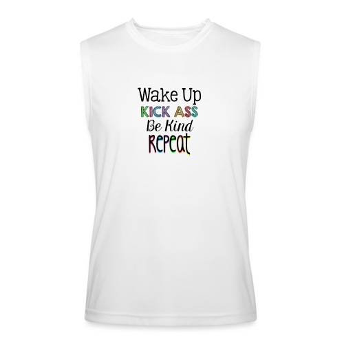 Wake Up Kick Ass Be Kind Repeat - Men’s Performance Sleeveless Shirt