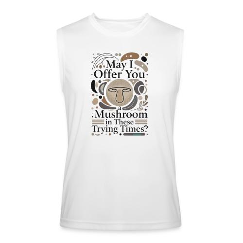 Mushroom in These Trying Times T-Shirt - Men’s Performance Sleeveless Shirt