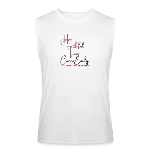 His faithful love comes easily - Men’s Performance Sleeveless Shirt
