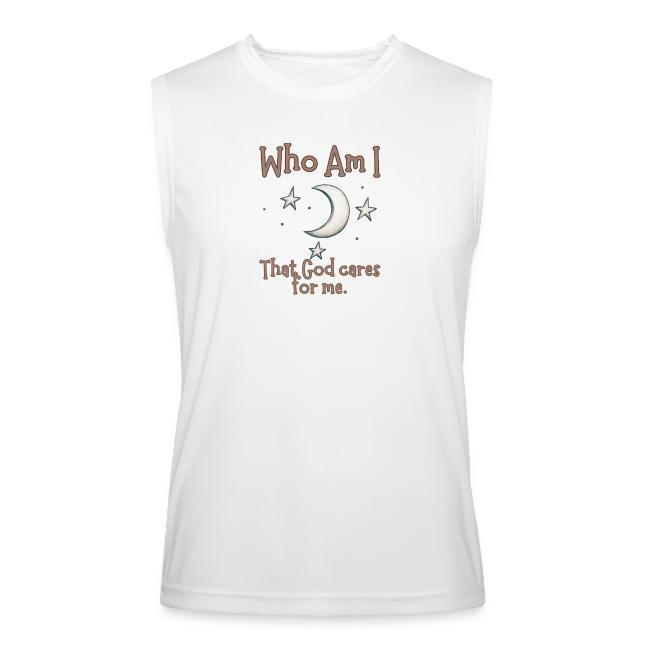 Who Am I that God cares for me