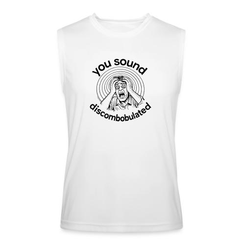 You Sound Discombobulated - Men’s Performance Sleeveless Shirt