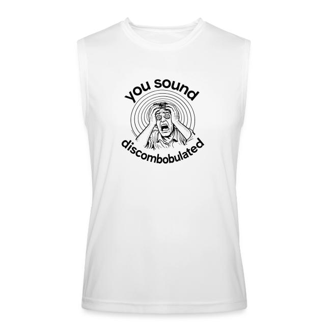 You Sound Discombobulated