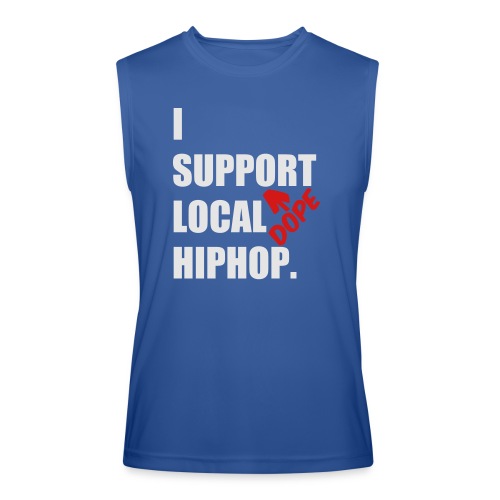 I Support DOPE Local HIPHOP. - Men’s Performance Sleeveless Shirt