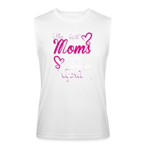 The Best Moms are born in April - Men’s Performance Sleeveless Shirt