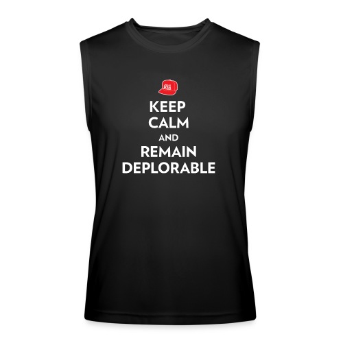 Keep Calm and Remain Deplorable - Men’s Performance Sleeveless Shirt
