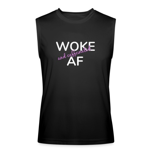 Woke & Caffeinated AF - Men’s Performance Sleeveless Shirt