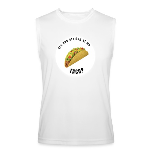 Are you staring at my taco - Men’s Performance Sleeveless Shirt
