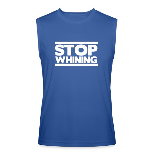 Stop Whining - Men’s Performance Sleeveless Shirt