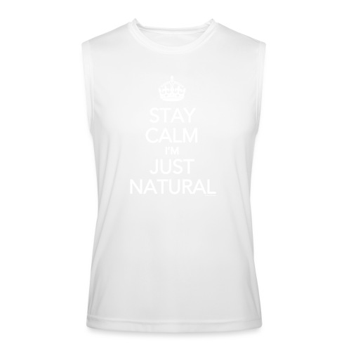 Stay Calm Im Just Natural_GlobalCouture Women's T- - Men’s Performance Sleeveless Shirt