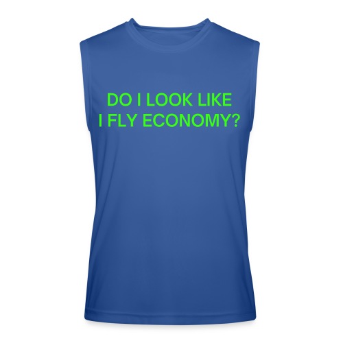 Do I Look Like I Fly Economy? (in neon green font) - Men’s Performance Sleeveless Shirt