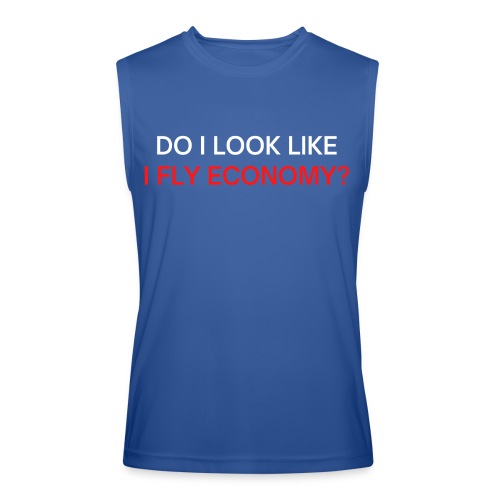 Do I Look Like I Fly Economy? (red and white font) - Men’s Performance Sleeveless Shirt