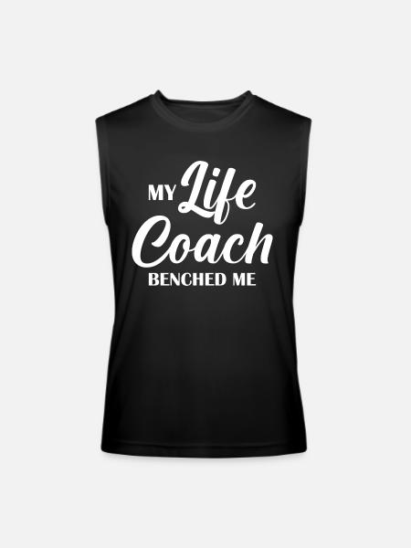 Life Coach Benched Me - Men’s Performance Sleeveless Shirt - black