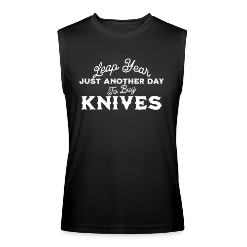 Leap Year Just Another Day to Buy Knives - Men’s Performance Sleeveless Shirt