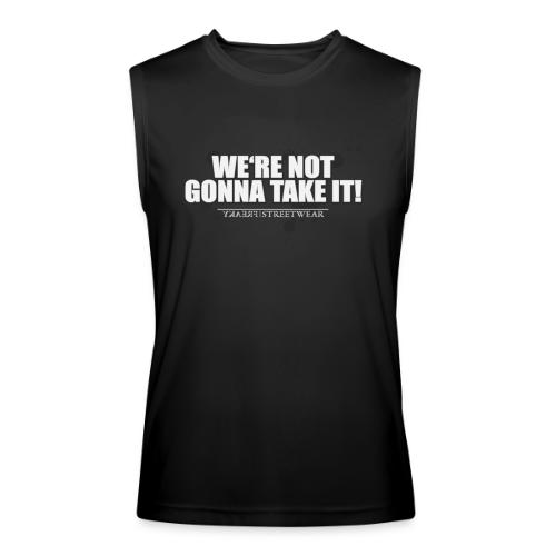 We re not gonna take it - Men’s Performance Sleeveless Shirt