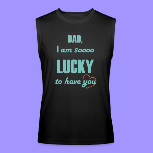 Dad I Am So Lucky to Have You - Men’s Performance Sleeveless Shirt