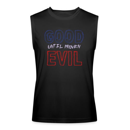 good until proven evil - Men’s Performance Sleeveless Shirt