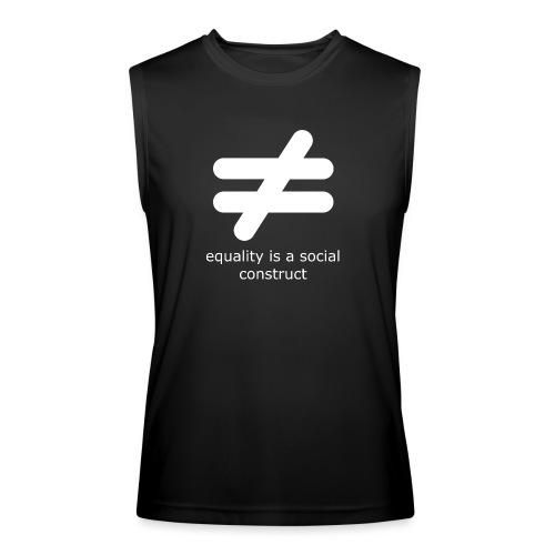 Equality is a Social Construct | White - Men’s Performance Sleeveless Shirt