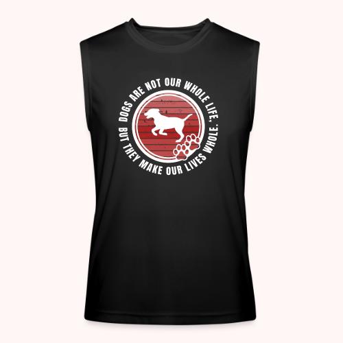 Dogs make our lives whole - Men’s Performance Sleeveless Shirt