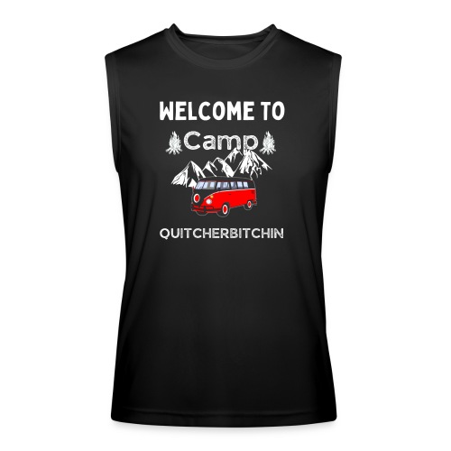 Welcome To Camp Quitcherbitchin Hiking & Camping - Men’s Performance Sleeveless Shirt