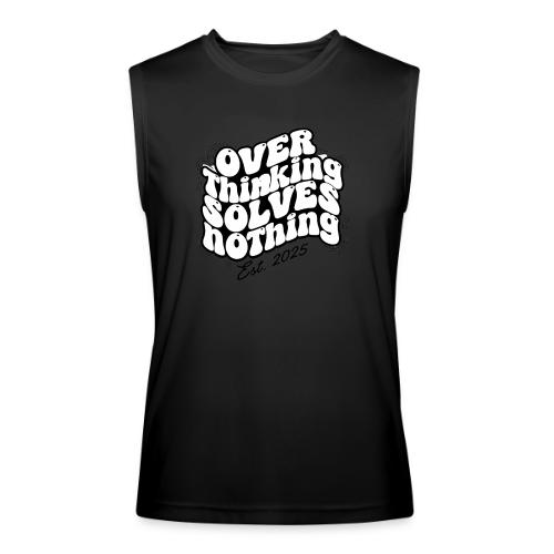 Overthinking Solves Nothing - Men’s Performance Sleeveless Shirt