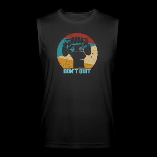 Don't Quit (Gaming Fist) - Men’s Performance Sleeveless Shirt