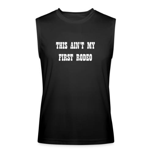 This Ain't My First Rodeo - Men’s Performance Sleeveless Shirt